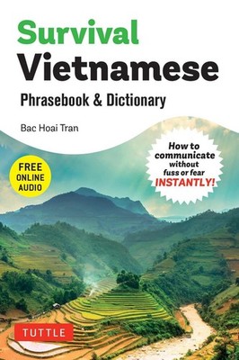 Survival Vietnamese Phrasebook & Dictionary: How to Communicate Without Fuss or