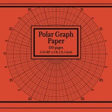 Polar Graph Paper: Circular Grid Notebook 150 pages, 5-15-30 degree angles...