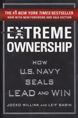 Extreme Ownership: How US Navy Seals Lead and Win - Jocko Willink & Leif Babin [