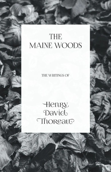 Henry David Thoreau | The Maine Woods - The Writings Of Henry David Thoreau-image