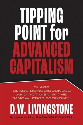 D.W.¿ Livingstone Tipping Point for Advanced Capitalism (Tascabile)