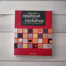 Quilt Book THE QUILTER'S APPLIQUE WORKSHOP Timeless Techniques Modern Designs SC