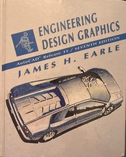 ENGINEERING DESIGN GRAPHICS: AUTOCAD RELEASE 11 By James H Earle