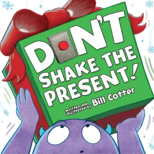 Bill Cotter Don't Shake the Present! (Libro di cartone)