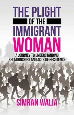 The Plight of the Immigrant Woman | Simran Walia | Taschenbuch | Englisch | 2019