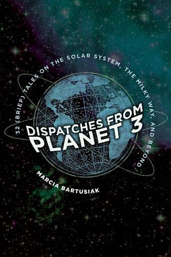 Thumbnail - Marcia Bartusiak Dispatches From Planet 3 (gebundene Ausgabe) (us