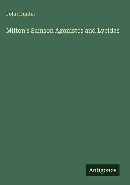 John Hunter | Milton's Samson Agonistes And Lycidas | Buch | Englisch (2025)-image