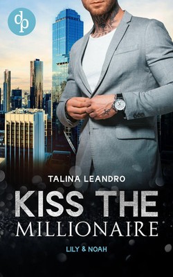 Lily & Noah Talina Leandro Taschenbuch Kiss the Millionaire-Reihe 324 S. Deutsch