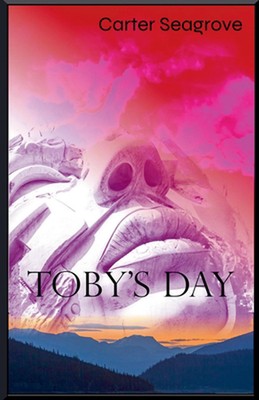 Toby's Day by Carter Seagrove Paperback Book