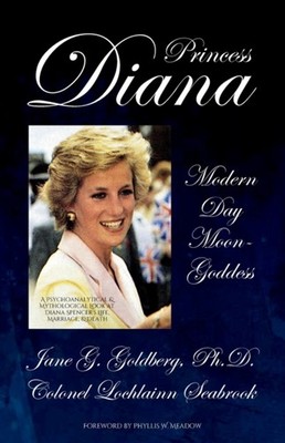 Goldberg - Princess Diana Modern Day Moon-Goddess  A Psychoanalytical - E555z