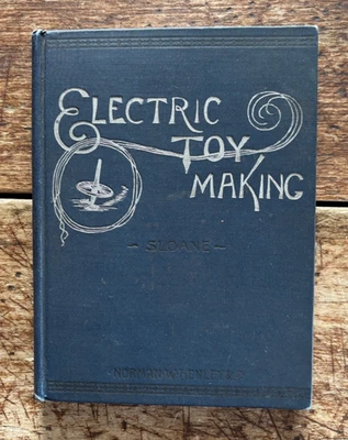 ELECTRIC TOY MAKING FOR AMATEURS Sloane/3rd Edition Hardback 1897/Illustrated - Image 1 of 4