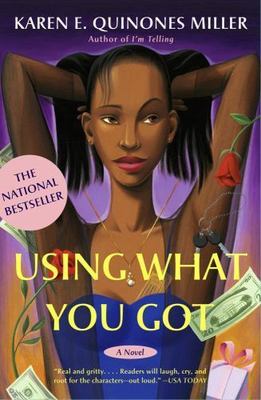 Using What You Got: A Novel - 0743246152, paperback, Karen E Quinones Mille, new