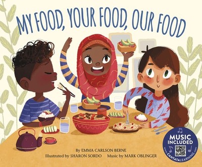 My Food, Your Food, Our Food (How Are We Alike and Different?) by Berne