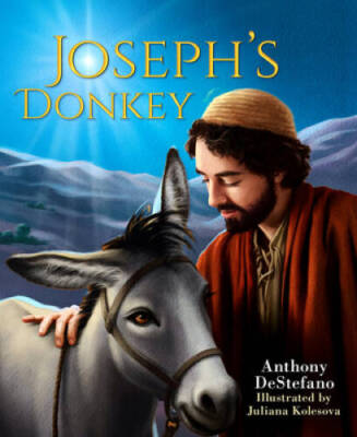 Joseph's Donkey - Hardcover By Anthony DeStefano - VERY GOOD