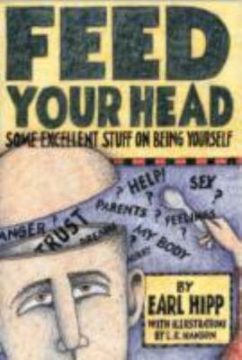 Feed Your Head : Some Excellent Stuff on Being Yourself, Paperback by Hipp, E...