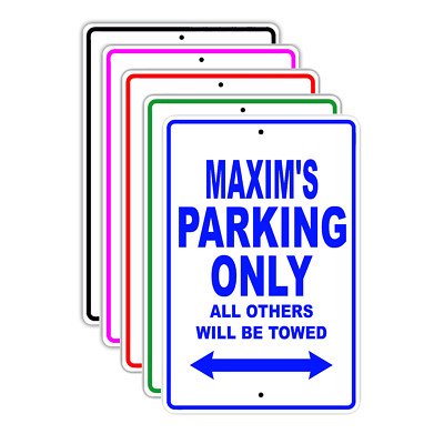 Maxim's Parking Only All Others Will Be Towed Name Novelty Metal Aluminum Sign
