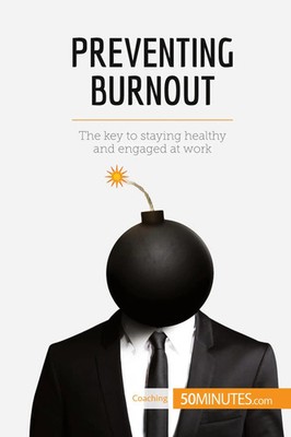 Preventing Burnout The key to staying healthy and engaged at work 50minutes Buch