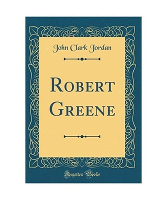Robert Greene [Classic Reprint]
