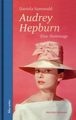 Audrey Hepburn | Eine Hommage | Daniela Sannwald | Buch | blue notes | 144 S.