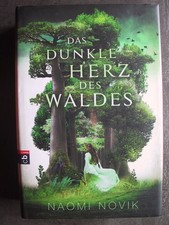 Das dunkle Herz des Waldes von Naomi Novik 2016, Gebundene Ausgabe