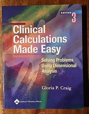 Clinical Calculations Made Easy: Solving - Paperback, by Craig Gloria P. - Good
