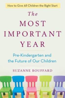 The Most Important Year: Pre-Kindergarten and the Future of  - VERY GOOD