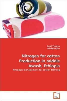 Nitrogen for cotton Production in middle Awash, Ethiopia by Fassil Yimamu 978363