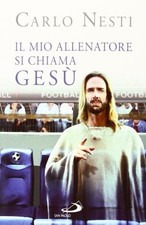 Il mio allenatore si chiama Gesù - Carlo Nesti (San Paolo Edizioni) [2014]