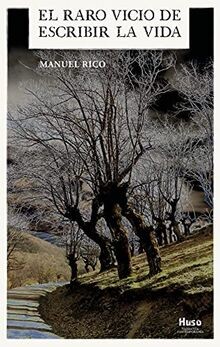 El raro Vicio De Escribir La Vida von Rico, Manuel | Buch | Zustand sehr gut