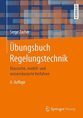 UBUNGSBUCH REGELUNGSTECHNIK: KLASSISCHE, MODELL- UND By Serge Zacher *BRAND NEW*
