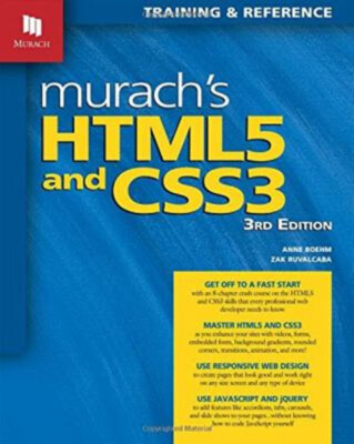 Murach's HTML5 and CSS3, 3rd Edition Paperback Zak, Boehm, Anne R