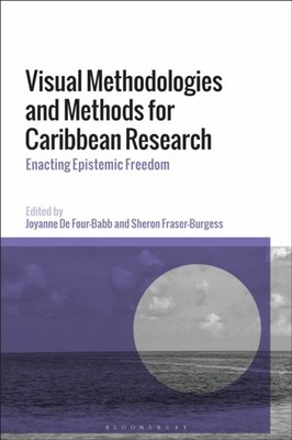 Visual Methodologies and Methods for Caribbean Research HARDBACK