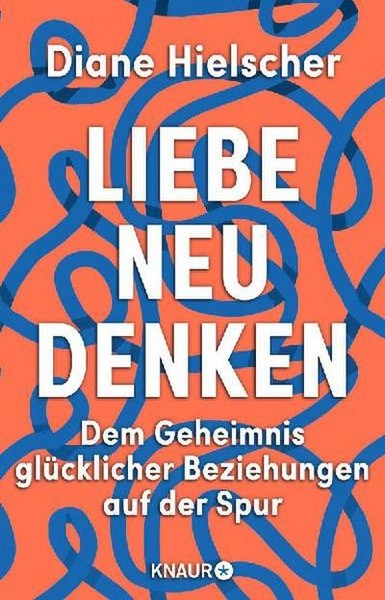 Liebe Neu Denken: Dem Geheimnis GlüCklicher Beziehungen Auf Der Spur | Von-image