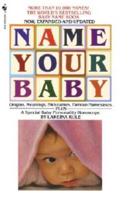 Name Your Baby - Paperback By Rule, Lareina - ACCEPTABLE