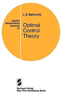 OPTIMAL CONTROL THEORY (APPLIED MATHEMATICAL SCIENCES) By L D Berkovitz *VG+*