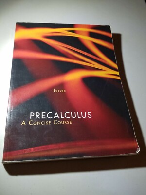 Precalculus A Concise Course Paperback, 2nd Edition, 2012 by Larson 