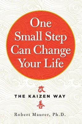 One Small Step Can Change Your Life - Maurer, Robert *** WIE NEU ***