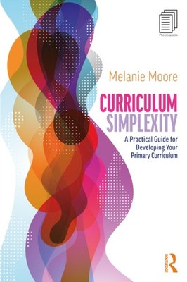 Curriculum Simplexity A Practical Guide for  by Melanie Moore PAPERBACK
