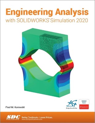 Engineering Analysis with SOLIDWORKS Simulation 2020 by Paul Kurowski (English) 