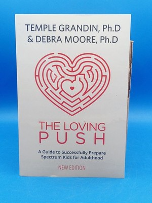 The Loving Push, 2nd Edition: A Guide to Successfully Prepare Spectrum Kids!