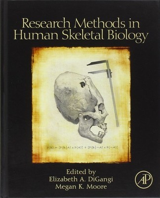 Research Methods in Human Skeletal Biology by DiGangi PhD D-ABFA