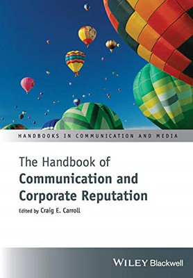 The Handbook of Communication and Corporate Reputation  - Paperback NEW Craig E.