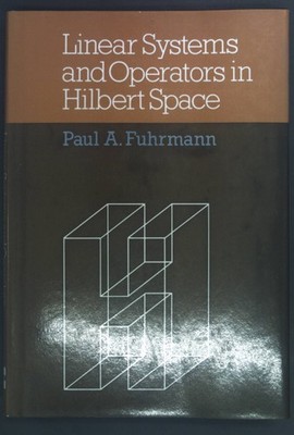 Linear Systems and Operators in Hilbert Space Fuhrmann, Paul A.: