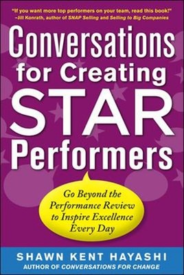 Conversations for Creating Star Performers: Go Beyond the Perform