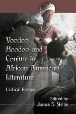 Voodoo, Hoodoo and Conjure in African American Literature - 9781476669625