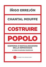 Costruire popolo - Iñigo Errejón, Chantal Mouffe (Castelvecchi) [2020]