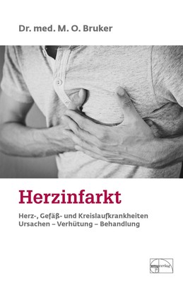 Herzinfarkt. Herz-, Gefäß- und Kreislaufkrankheiten | Bruker, Max Otto
