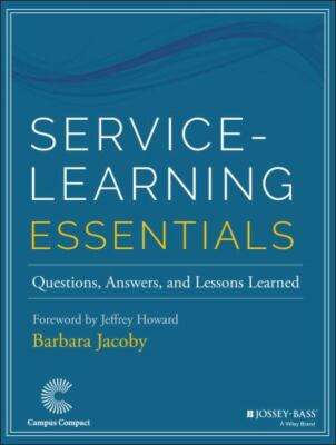 Service-Learning Essentials : Questions, Answers, and Lessons Learned by Barbara
