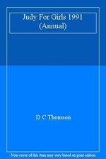 Judy For Girls 1991 (Annual),D C Thomson