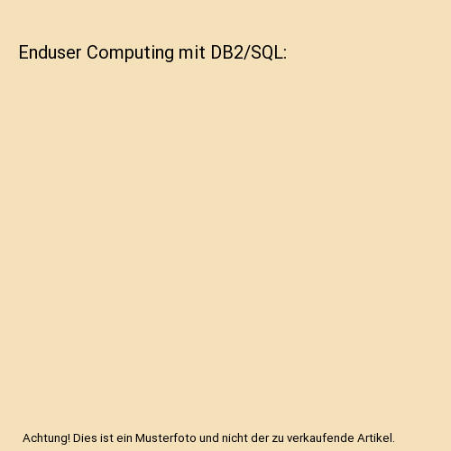 Enduser Computing mit DB2/SQL